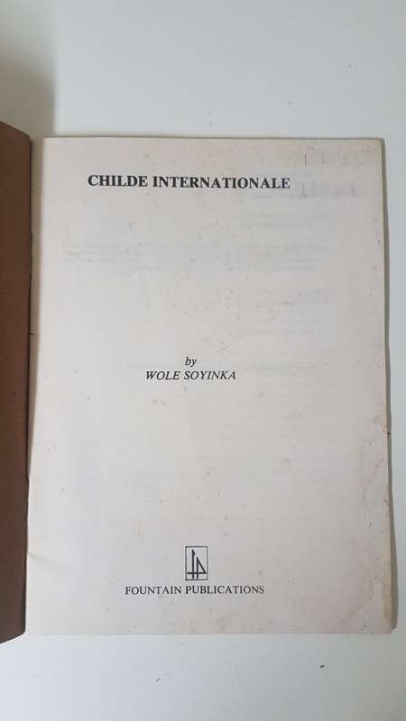 Childe Internationale by Wole Soyinka. Published Ibadan Nigeria in 1987 by Fountain Publications.