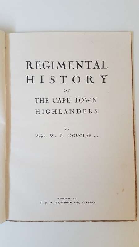 Regimental History of the Cape Town Highlanders. Published Cairo 1944! By W.S. Douglas.