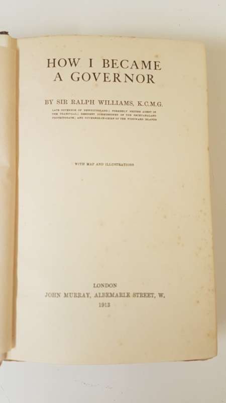 How I Became Governor by Ralph Williams. 1913 book. Transvaal/ Z.A.R. / Botswana interest.