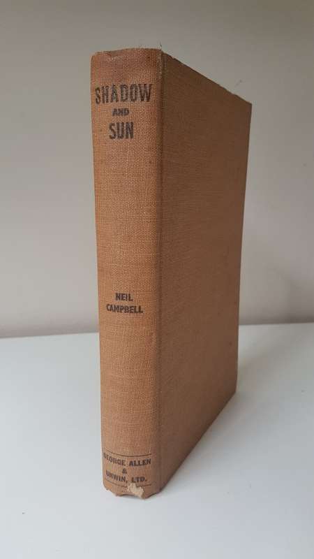 Shadow and Sun. A Nautical Memoir. INSCRIBED AND SIGNED BY AUTHOR Neil Campbell. SAILING SHIPS.