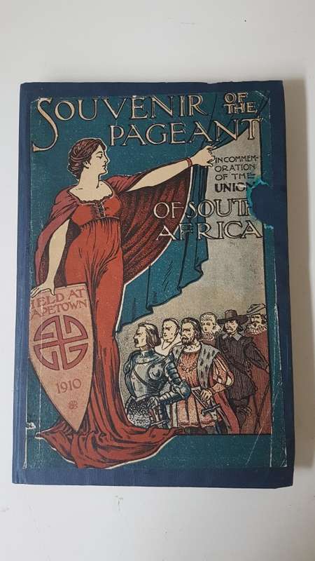 Souvenir of the Pageant in Commemoration of the Union of South Africa. 1910 Cape Town.
