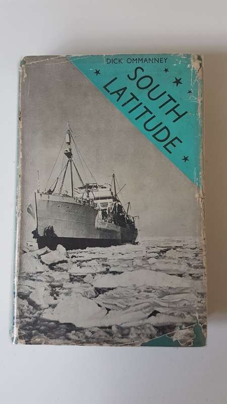 South Latitude. SIGNED AND INSCRIBED BY AUTHOR Dick Ommanney. Antarctic Explorer. RARE IN DJ SIGNED