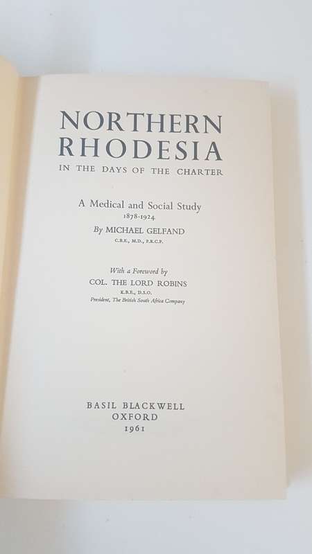 Northern Rhodesia. In the days of the charter. A Medical and Social Study. 1878-1924. By Gelfand.