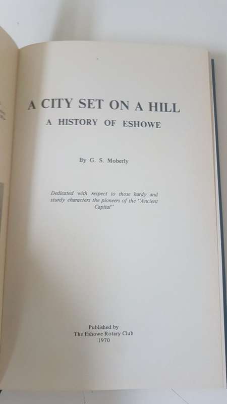 A City Set On a Hill ( the History of Eshowe ) Signed and inscribed by author By G Selwyn Moberly