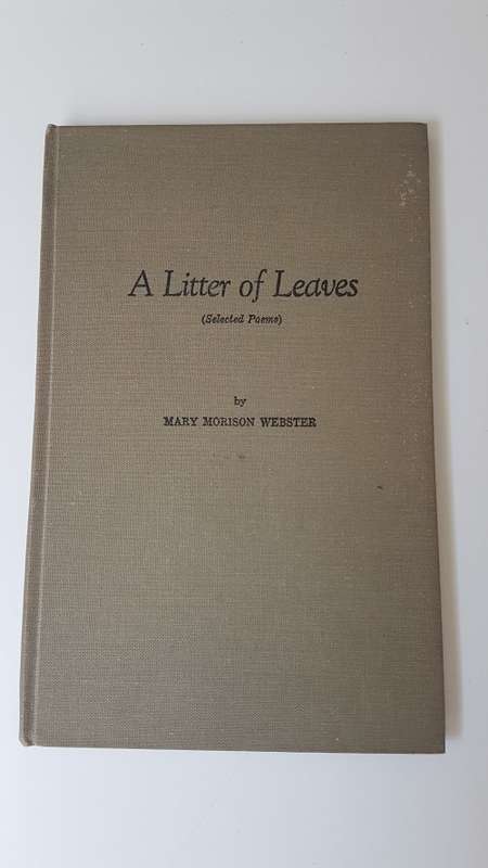 Mary Morison Webster. A Litter of Leaves ( Selected Poems ). SIGNED BY AUTHOR