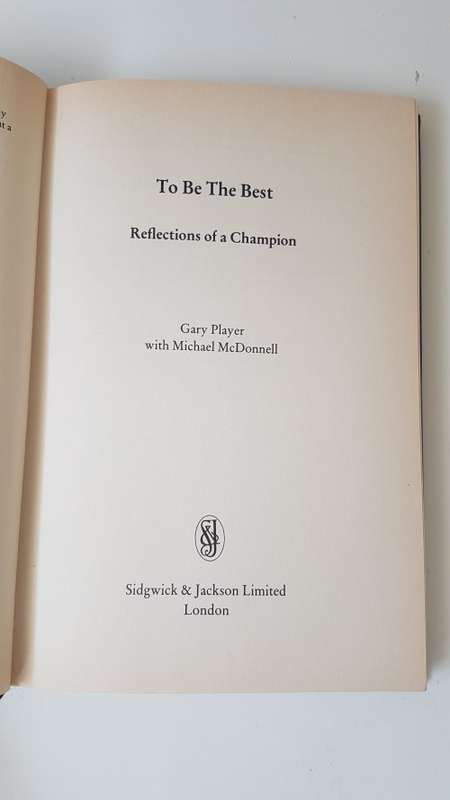 Gary Player. To Be The Best. Reflections of a champion. Inscribed, signed, and dated