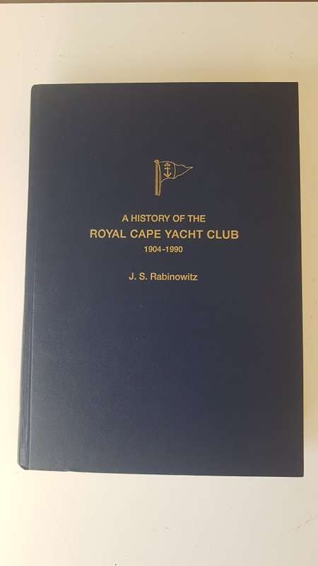 A History of the Royal Cape Yacht Club 1904-1990. Signed, Inscribed, Dated by Author J.S. Rabinowitz