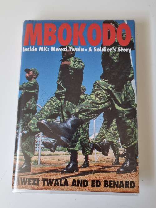 Mbokodo. Inside MK: Mwezi Twala - A Soldier`s Story By Ed Benard and Mwezi Twala