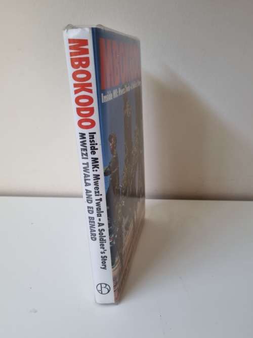 Mbokodo. Inside MK: Mwezi Twala - A Soldier`s Story By Ed Benard and Mwezi Twala