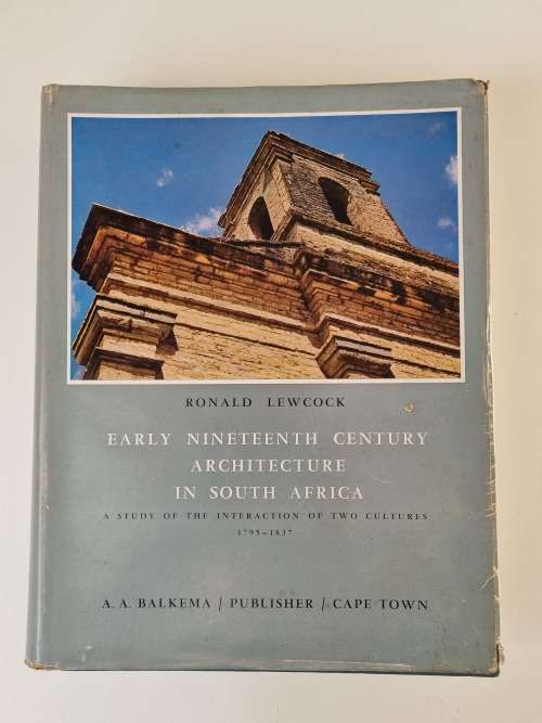 Early Nineteenth Century Architecture in South Africa by Lewcock.