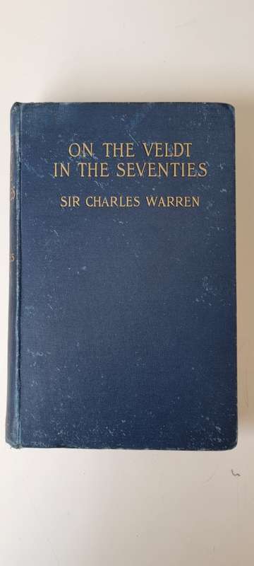 On the Veldt in the Seventies by Sir Charles Warren. 1902.