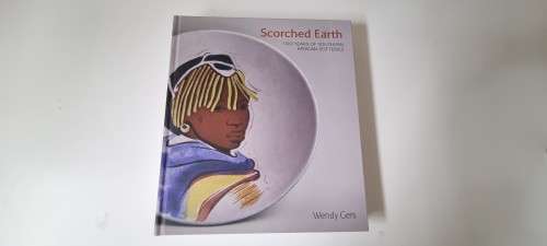 Scorched Earth. 100 years of South African Potteries. By Wendy Gers