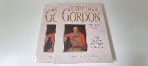 Robert Jacob Gordon 1743-1795 by Patrick Cullinan. Fine in Fine Slipcase.