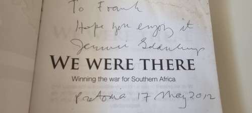 SIGNED, INSCRIBED BY AUTHOR JANNIE GELDENHUYS. We were there. Winning the war for Southern Africa.