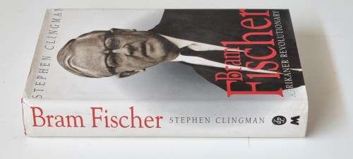 Bram Fischer. Afrikaner Revolutionary ( SIGNED AND INSCRIBED ASSOCIATION COPY ) by Clingman, Stephen
