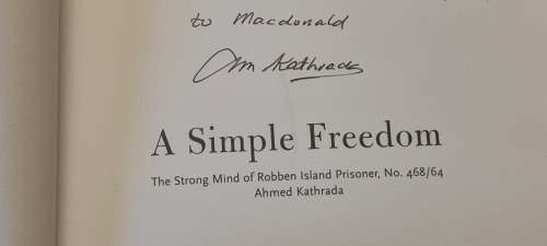 SIGNED, INSCRIBED BY AHMED KATHRADA:  A Simple Freedom.
