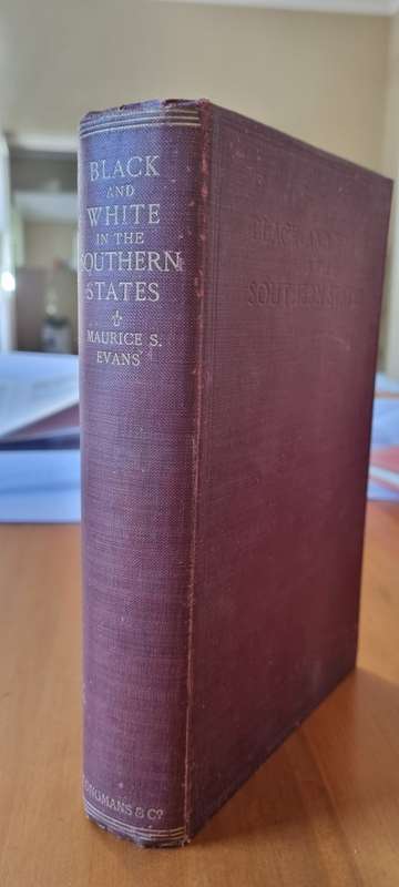 Black and White in the Southern States. A study of the race problem in the United States . SA view.