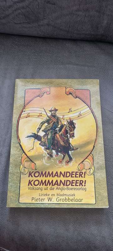 Kommandeer! Kommandeer! Volksang uit die Anglo-Boereoorlog. Lirieke en bladmusiek GETEKEN. Grobelaar