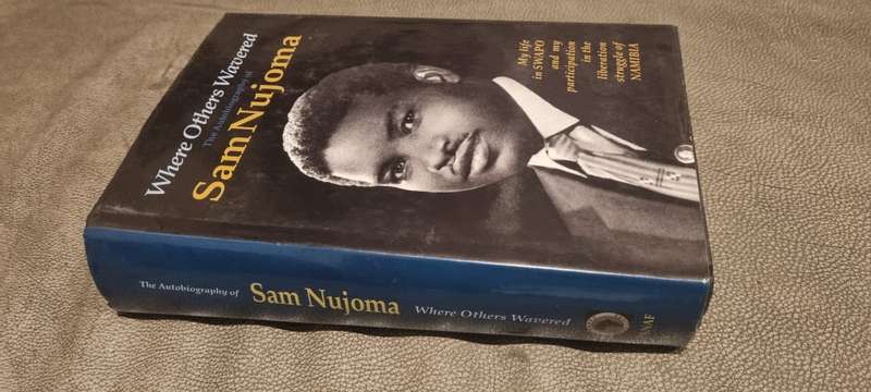Where Others Wavered. The Autobiography of Sam Nujoma.  First Edition HARDBACK WITH DUST JACKET.