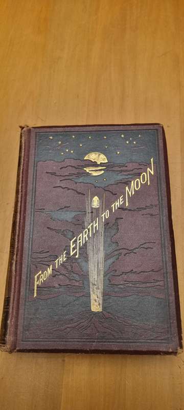 From the Earth to the Moon Direct in 97 hours 20 minutes: and a trip round it. 1875 !! Verne, Jules