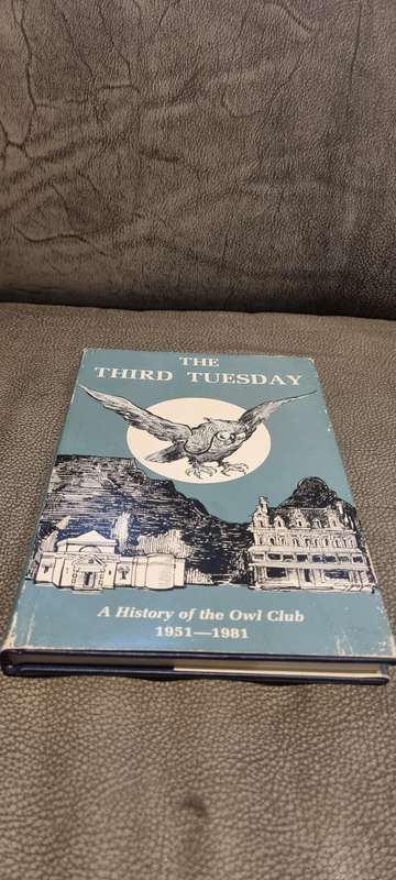 The Third Tuesday. A History of the Owl Club. 1951-1981. Rosenthal, Eric