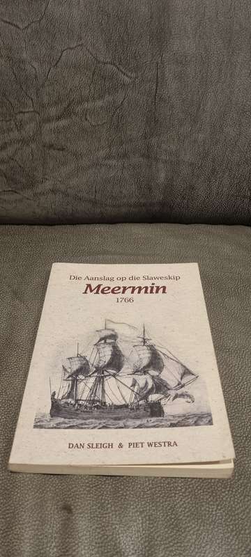 Die Aanslag op die Slaweskip Meermin 1766 Sleigh, Dan and Piet Westra