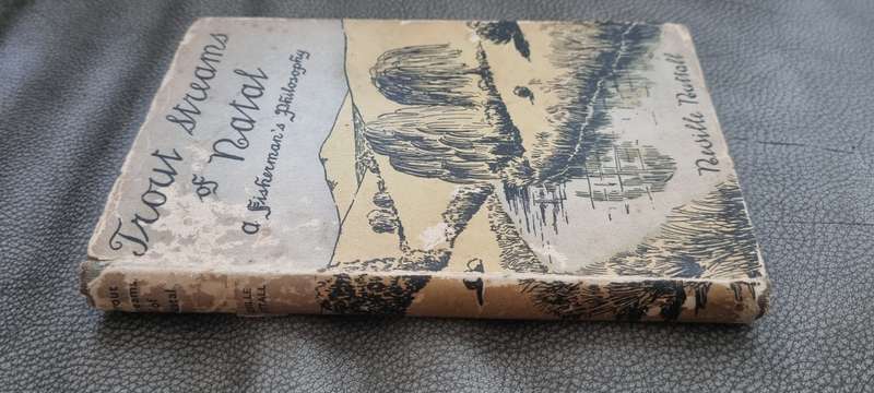 Trout Streams of Natal. A Fisherman`s Philosophy. Nuttall, Neville