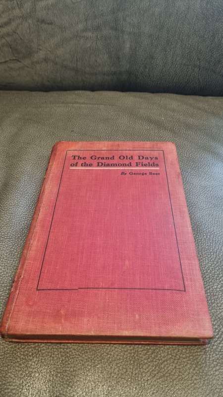 The Grand Old Days of the Diamond Fields. Memories of Past Times .. SIGNED AND INSCRIBED!