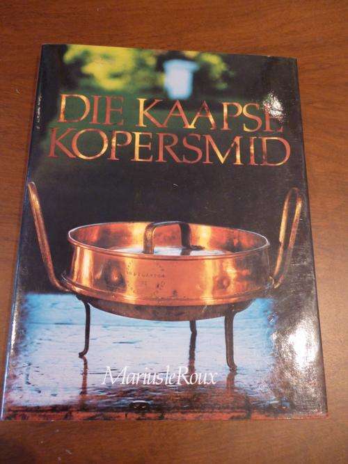 Die Kaapse Kopersmid deur Marius le Roux. Excellent condition.