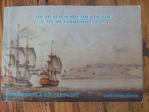 The Dutch Surrender of the Cape of Good Hope, 1795 by P.W. Marnitz and H.D. Campagne