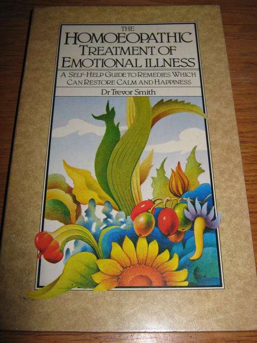 The Homeopathic Treatment of Emotional Ilness by Dr. Trevor Smith.  R20 postage!