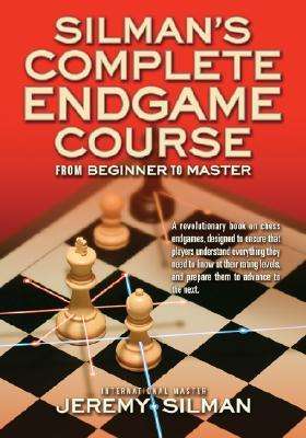 JEREMY SILMAN. SILMAN'S COMPLETE ENDGAME COURSE. FROM BEGINNER TO MASTER.