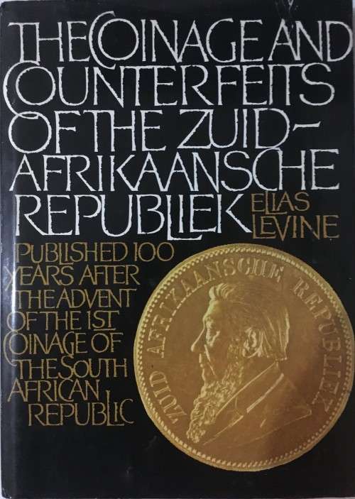 *SALE* THE COINAGE AND COUNTERFEITS OF THE ZUID-AFRIKAANSCHE REPUBLIEK BY ELIAS LEVINE