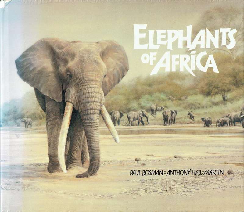 Paul Bosman and Anthony Hall-Martin, Elephants of Africa