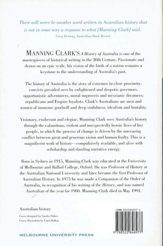 Manning Clark, A History of Australia ... From Earliest Times to 1838