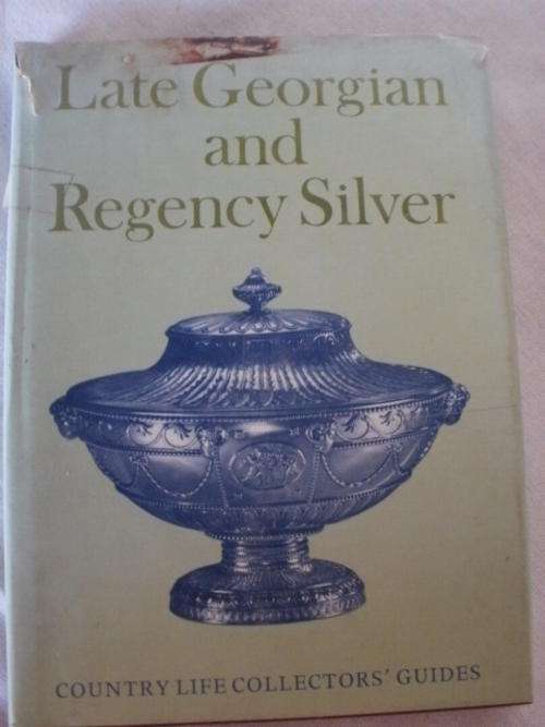 LATE GEORGIAN AND REGENCY SILVER