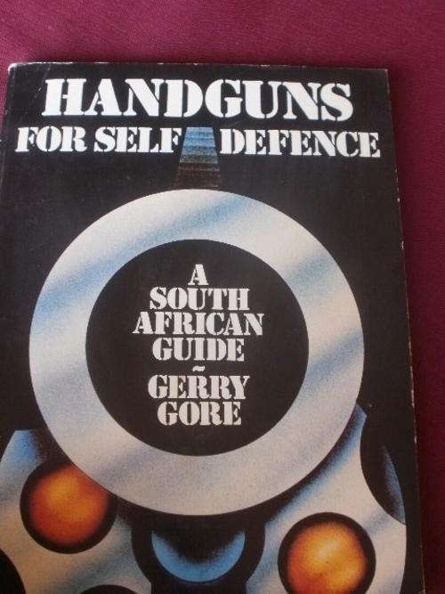 ***stock clearance**** HAND GUNS FOR SELF DEFENCE. A SOUTH AFRICAN GUIDE BY GERRY GORE