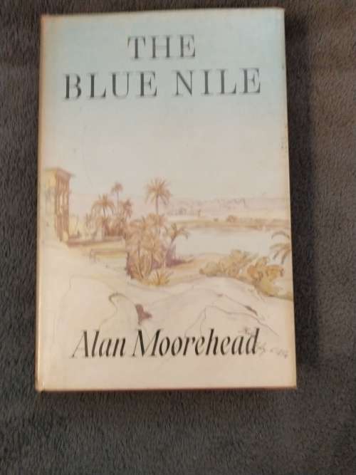 The Blue Nile by Alan Moorehead (1962)