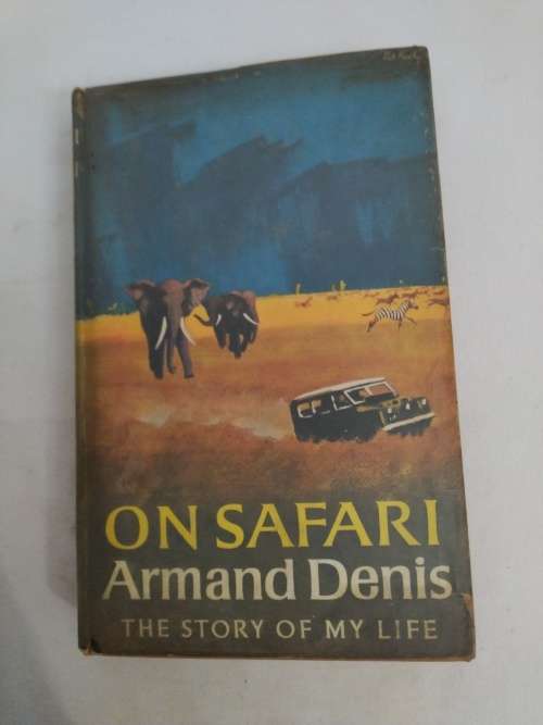 Ons Safari, The Story of my Life by Armand Denis dd 1963