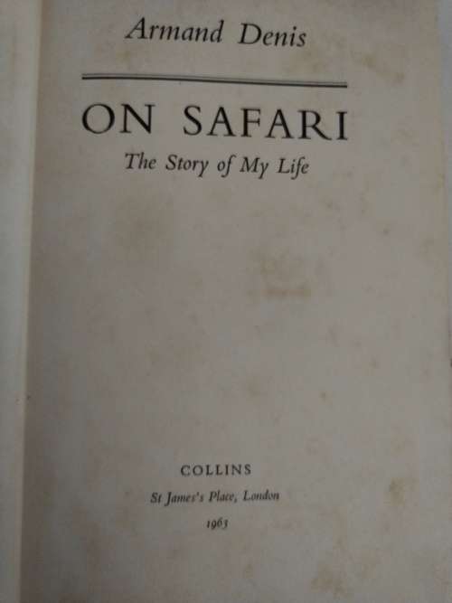 Ons Safari, The Story of my Life by Armand Denis dd 1963