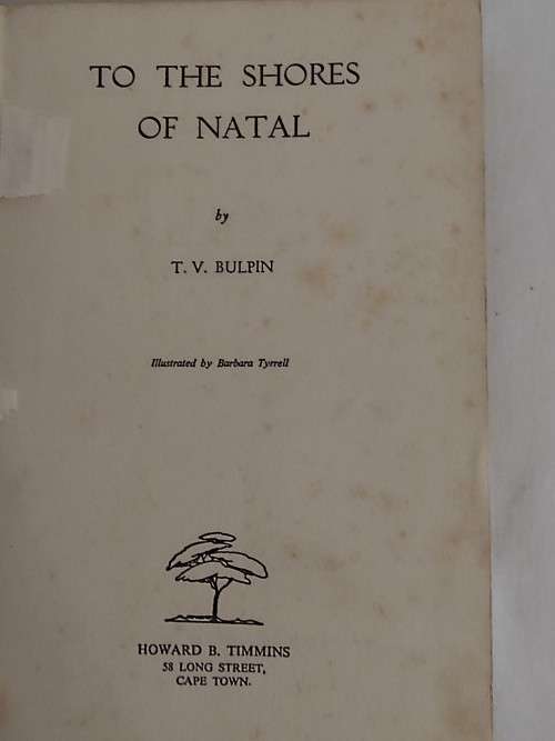 To The Shores of Natal by T..V. Bulpin: Third Edition 1958