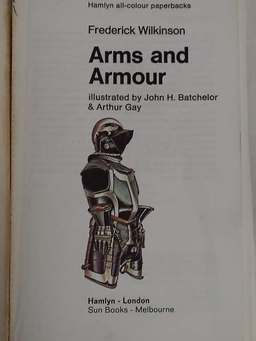 Arms and Armour by Fredirick Wilkinson dd 1971