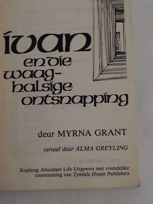 Ivan en die waaghalsige ontsnapping deur Myrna Grant