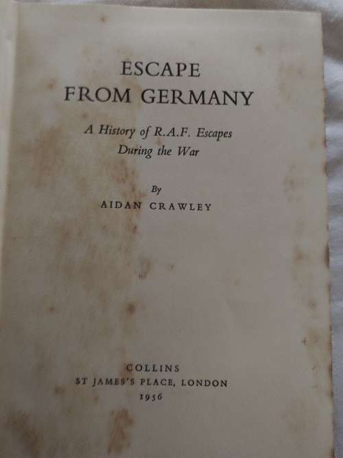 Escape From Germany, A History of R.A.F. Escapes during the war by Aidan Crawley 1956