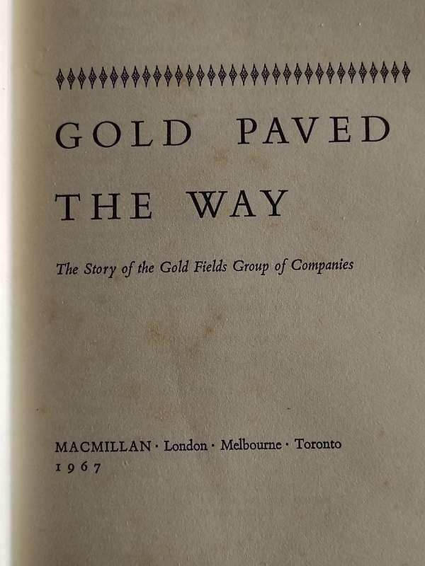 Gold Paved the way, The Story of the Gold Fields Group of Companies