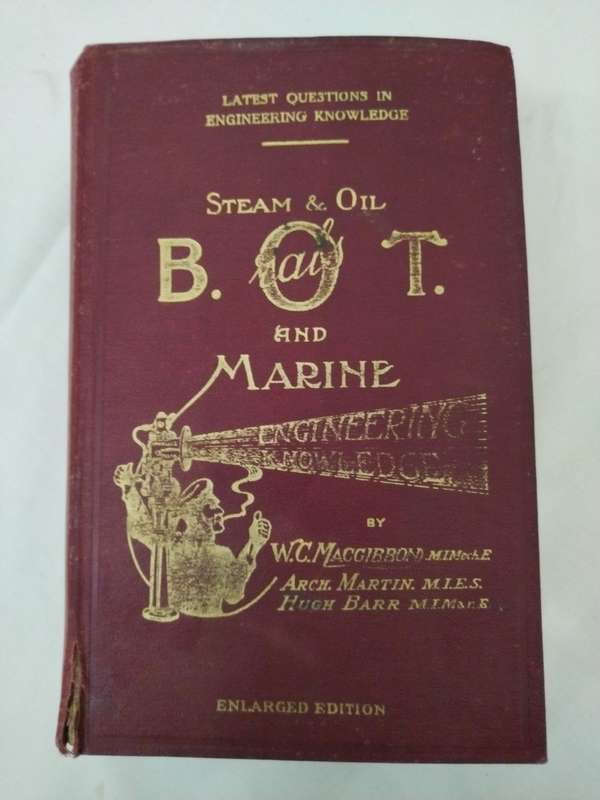 B.O.T. and Marine Engineering Knowledge Steam and Motor.
