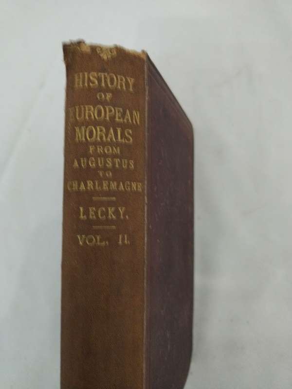 History of European Morals from Augustus to Charlemagne by William Edward Hartpole Lecky, M.A.