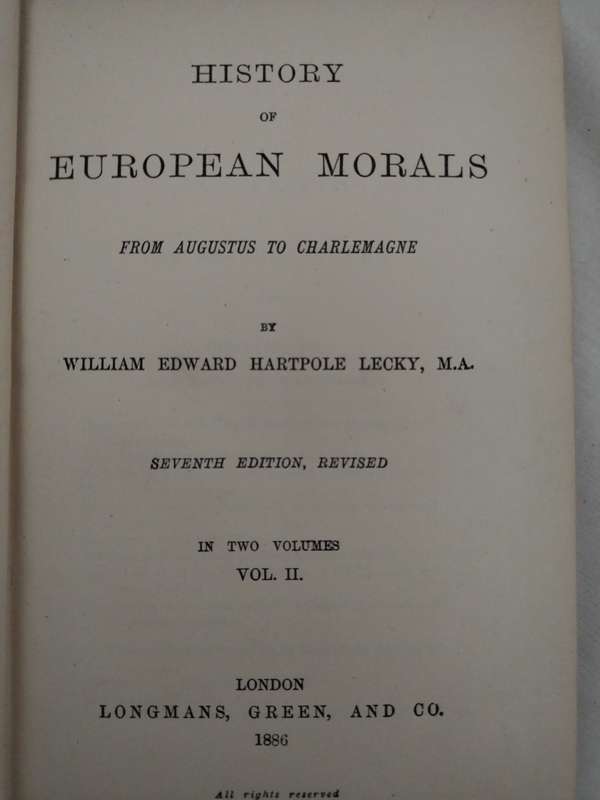 History of European Morals from Augustus to Charlemagne by William Edward Hartpole Lecky, M.A.