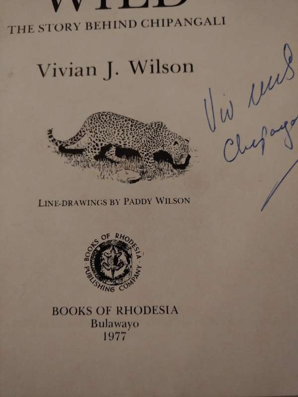 Orphans of the wild, The Story behind Chipangali: Vivian  J. Wilsen (Signed)