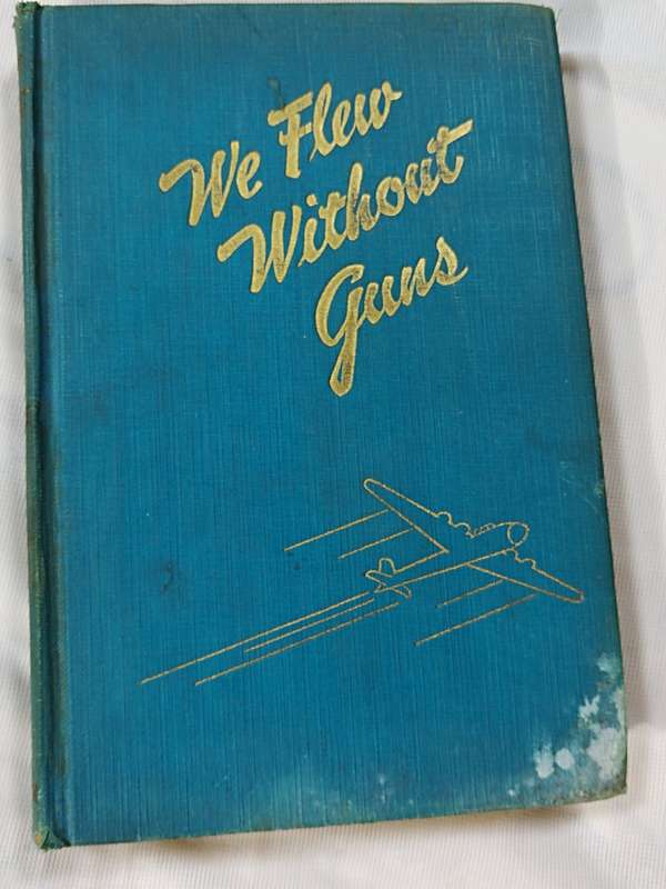 We Flew without guns by Flight  Captain  J. Gen Genovese